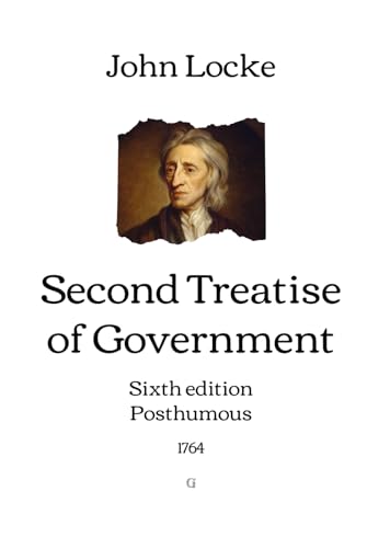 Second Treatise of Government: Sixth edition | Posthumous (1764) von Independently published