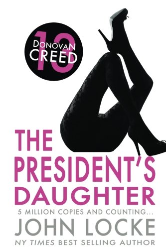 The President's Daughter (Donovan Creed) von John Locke Books, LLC