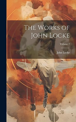 The Works of John Locke; Volume 7
