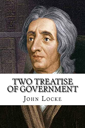 Two Treatise of Government John Locke von CREATESPACE
