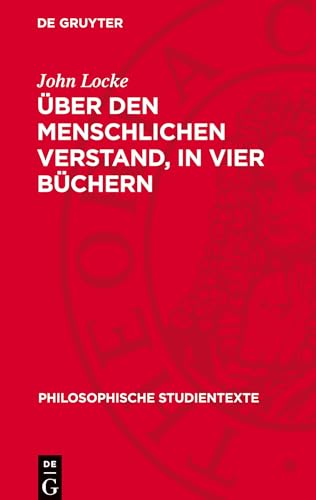 Über den Menschlichen Verstand, in vier Büchern: Band 2: Buch III und IV (Philosophische Studientexte) von De Gruyter