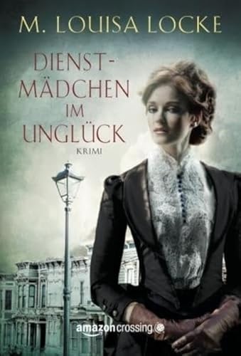 Dienstmädchen im Unglück Dienstmädchen im Unglück von Amazon Crossing