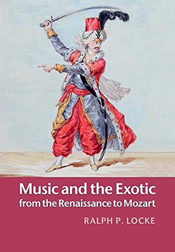 Music and the Exotic from the Renaissance to Mozart
