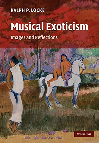 Musical Exoticism: Images and Reflections von Cambridge University Press