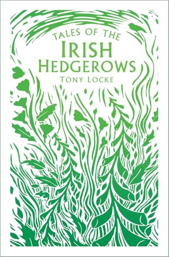 Tales of the Irish Hedgerows