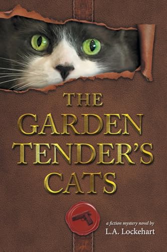 The Garden Tender's Cats von FriesenPress