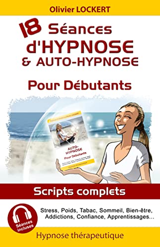 18 séances d'hypnose & auto-hypnose pour débutants: Pour les débutants