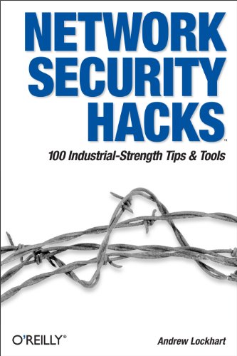 Network Security Hacks: Tips & Tools for Protecting Your Privacy von O'Reilly Media