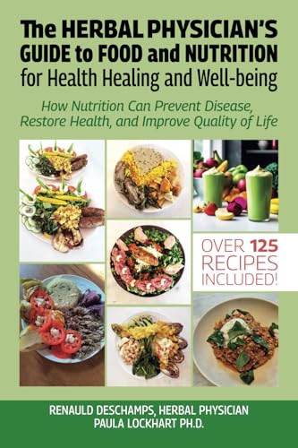 The Herbal Physician’s Guide to Food and Nutrition for Health and Healing: How Nutrition Can Prevent Disease, Restore Health, and Improve Quality of Life von Spines