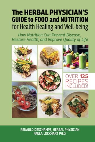 The Herbal Physician’s Guide to Food and Nutrition for Health and Healing: How Nutrition Can Prevent Disease, Restore Health, and Improve Quality of Life von Spines