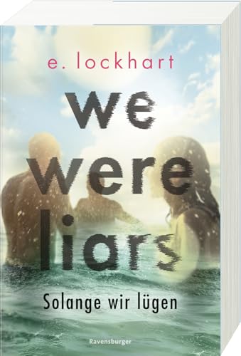 We Were Liars. Solange wir lügen. Lügner-Reihe 1 (Auf TikTok gefeierter New-York-Times-Bestseller!)