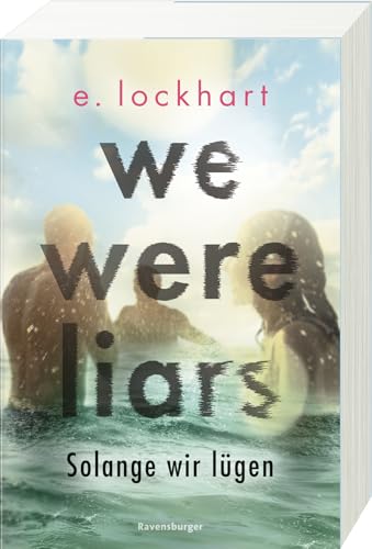 We Were Liars. Solange wir lügen. Lügner-Reihe 1 (Auf TikTok gefeierter New-York-Times-Bestseller!) We Were Liars. Solange wir lügen. Lügner-Reihe 1 (Auf TikTok gefeierter New-York-Times-Bestseller!)