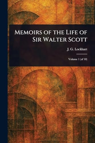 Memoirs of the Life of Sir Walter Scott von Anson Street Press