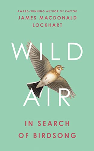 Wild Air: In Search of Birdsong von Fourth Estate