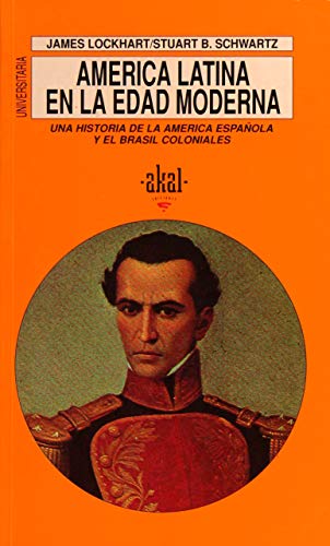 América Latina en la edad moderna : una historia de la América española y el Brasil coloniales (Universitaria, Band 159) von Ediciones Akal