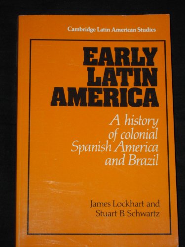 Early Latin America: A History of Colonial Spanish America and Brazil (Cambridge Latin American Studies) von Cambridge University Press
