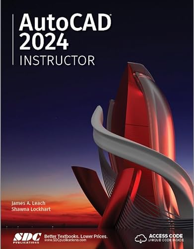 AutoCAD 2024 Instructor: A Student Guide for In-depth Coverage of AutoCAD's Commands and Features von SDC Publications