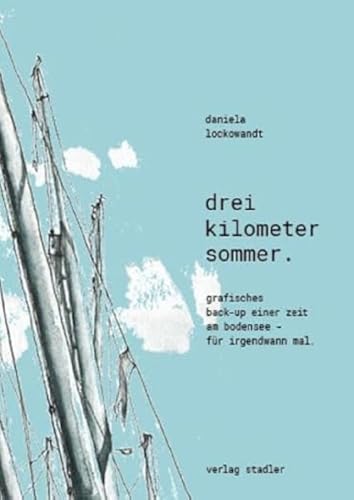 Drei Kilometer Sommer .: Grafisches Back-up einer Zeit am Bodensee - für irgendwann mal.