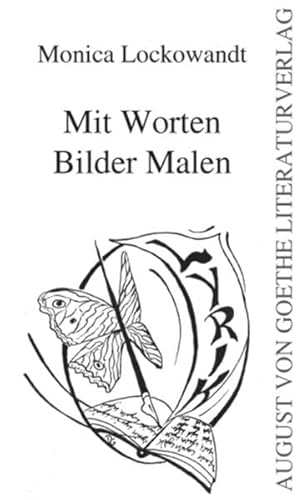 Mit Worten Bilder Malen (August von Goethe Literaturverlag) von Frankfurter Literaturverlag GmbH