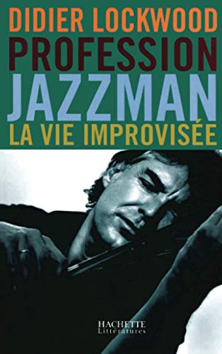 Profession Jazzman - La vie improvisée von HACHETTE LITT.