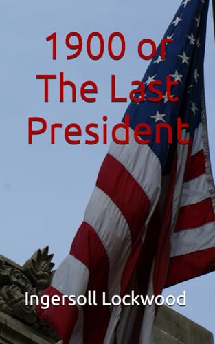 1900 or The Last President 1900 or The Last President von Independently published