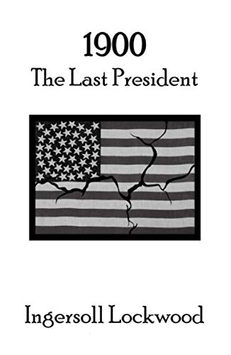 1900: The Last President von Independently published