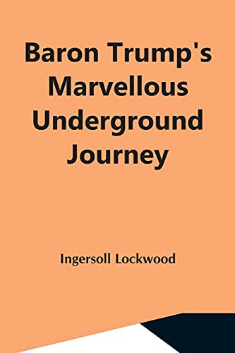 Baron Trump'S Marvellous Underground Journey Baron Trump'S Marvellous Underground Journey