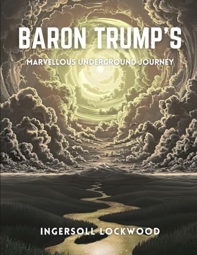 Baron Trump's Marvellous Underground Journey (Classics and Annotated) von Independently published
