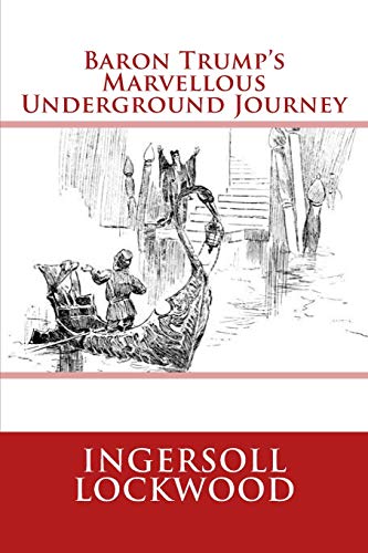 Baron Trump's Marvellous Underground Journey von Createspace Independent Publishing Platform