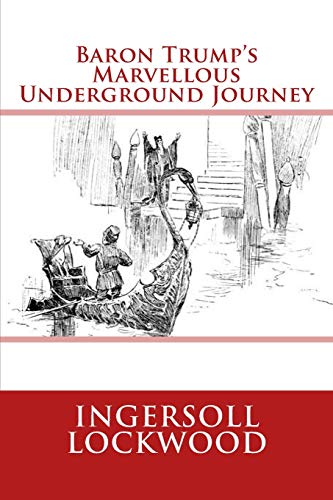 Baron Trump's Marvellous Underground Journey Baron Trump's Marvellous Underground Journey von CREATESPACE