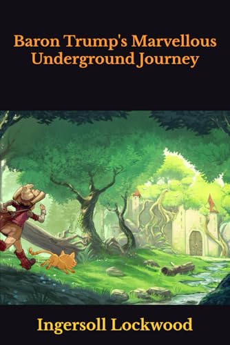 Baron Trump's Marvellous Underground Journey Baron Trump's Marvellous Underground Journey von Independently published