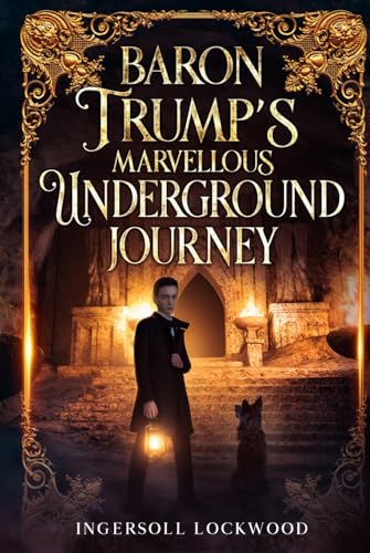 Baron Trump's Marvellous Underground Journey Baron Trump's Marvellous Underground Journey von Independently published
