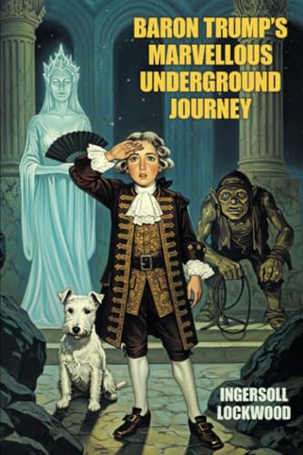 Baron Trump's Marvellous Underground Journey Baron Trump's Marvellous Underground Journey von Wildside Press