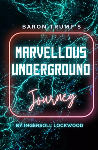 Baron Trump's Marvellous Underground Journey: An Epic Adventure Beneath the Earth’s Surface Baron Trump's Marvellous Underground Journey: An Epic Adventure Beneath the Earth’s Surface von Independently published