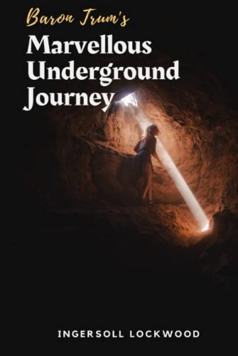 Baron Trump's Marvellous Underground Journey: original edition Baron Trump's Marvellous Underground Journey: original edition