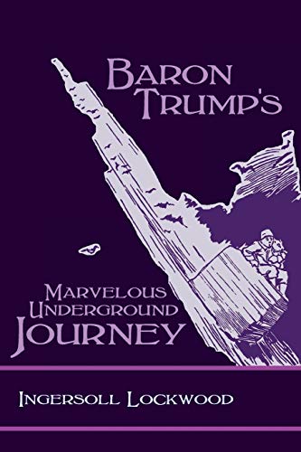 Baron Trump's Marvelous Underground Journey