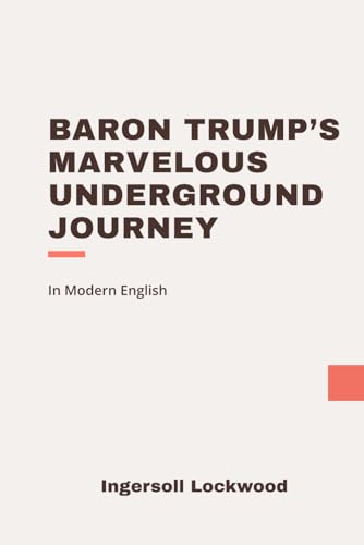 Baron Trump's Marvelous Underground Journey: Modern, Updated Translation (Easy to Read) von Independently published