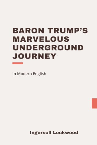 Baron Trump's Marvelous Underground Journey: Modern, Updated Translation (Easy to Read) von Independently published