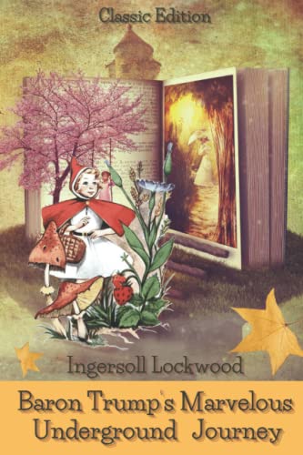 Baron Trump’s Marvelous Underground Journey.: With original illustrations. Baron Trump’s Marvelous Underground Journey.: With original illustrations. von Independently published