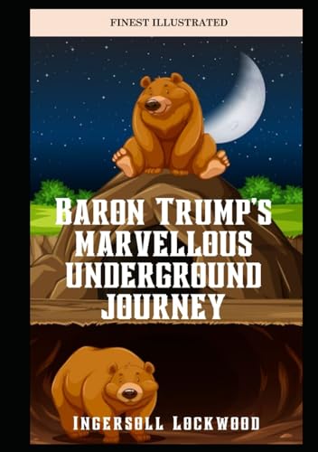Baron Trump's marvellous underground journey (Finest Illustrated)
