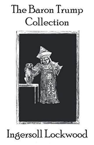 The Baron Trump Collection (Ingersoll Lockwood Collection, Band 1) von Independently Published