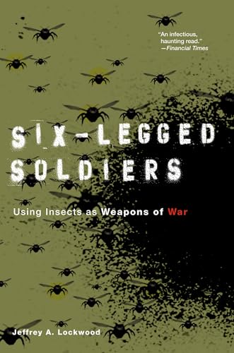 Six-Legged Soldiers: Using Insects as Weapons of War