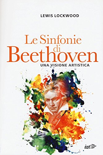 Le sinfonie di Beethoven. Una visione artistica (Contrappunti) von EDT
