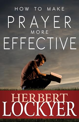 How to Make Prayer More Effective