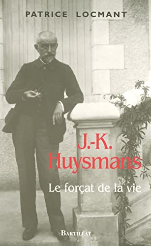 J-K Huysmans Le forçat de la vie