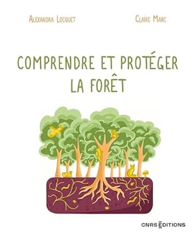 Comprendre et protéger la forêt von CNRS EDITIONS