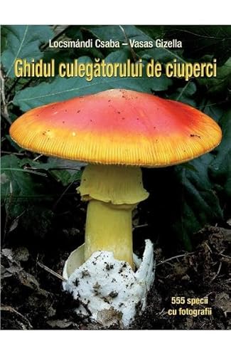 Ghidul Culegatorului De Ciuperci Ghidul Culegatorului De Ciuperci von Casa