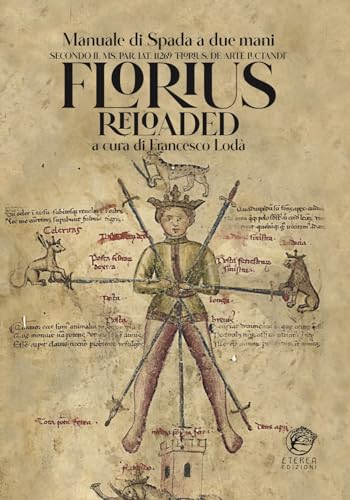 Florius Reloaded. Manuale di spada striscia medievale (Florius. De arte luctandi) (I pomi) von Eterea Edizioni