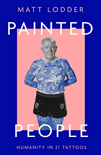 Painted People: Humanity in 21 Tattoos von William Collins