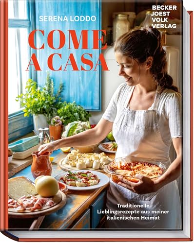 Come a casa: Traditionelle Lieblingsrezepte aus meiner italienischen Heimat von Becker Joest Volk Verlag